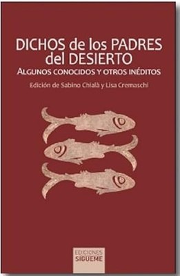 Dichos de los Padres del desierto, algunos conocidos y  - Spanish Language  NEW