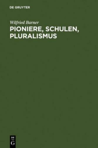 Thumbnail - Pioniere, Schulen, Pluralismus Studien Zu Geschichte Und Theorie Der