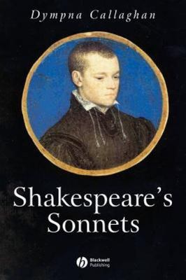 Shakespeare's Sonnets (Wiley Blackwell Introductions to Literature) by Callagha