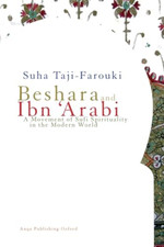 Beshara and Ibn 'Arabi: A Movement of Sufi Spirituality - Paperback NEW Taji-Far