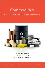 Commodities: Markets, Performance, and Strategies by H. Kent Baker (English) Har
