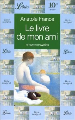 Le livre de mon ami : Et autres nouvelles (Librio Litterat) - France, Anatole