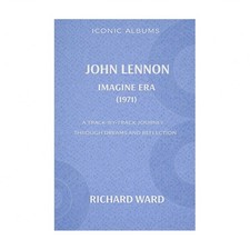 Iconic Albums John Lennon The Imagine Era (1971): A Track-by-track journey th...