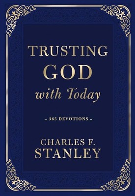 Trusting God with Today: A Daily Devotional for Building Confident Faith.