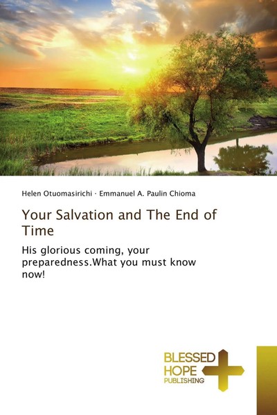 Helen Otuomasirichi (U. A.) | Your Salvation And The End Of Time | Taschenbuch-image