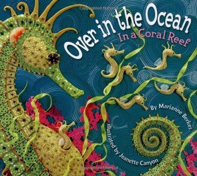 OVER IN THE OCEAN: IN A CORAL REEF By Marianne Berkes & Jeanette Canyon **NEW**