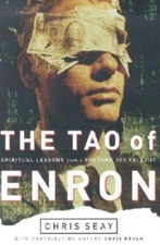 The Tao of Enron: Spiritual Lessons from a Fortune 500 Fallout - GOOD