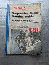 Autodata Serpentine Belts Routing Guide For Ribbed Drive Belts Petrol Diesel Autodata Serpentine Belts Routing Guide For Ribbed Drive Belts Petrol Diesel