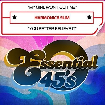 Harmonica Slim - My Girl Won't Quit Me / You Better Believe It [Used Very Good C