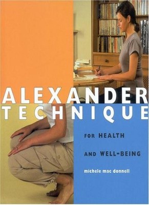 Alexander Technique: Natural Postures for Health and Well-being 