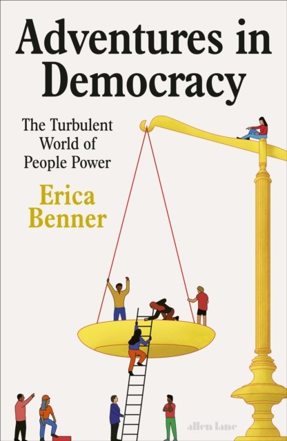 Adventures in Democracy by Erica Benner HARDBACK - Image 2