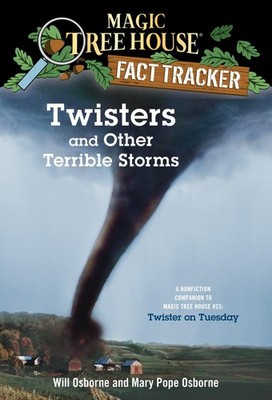 Twisters and Other Terrible Storms: A Nonfiction Companion to Magic Tree Hou...