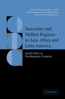 Insecurity and Welfare Regimes in Asia, Africa and Latin America Gough Wood