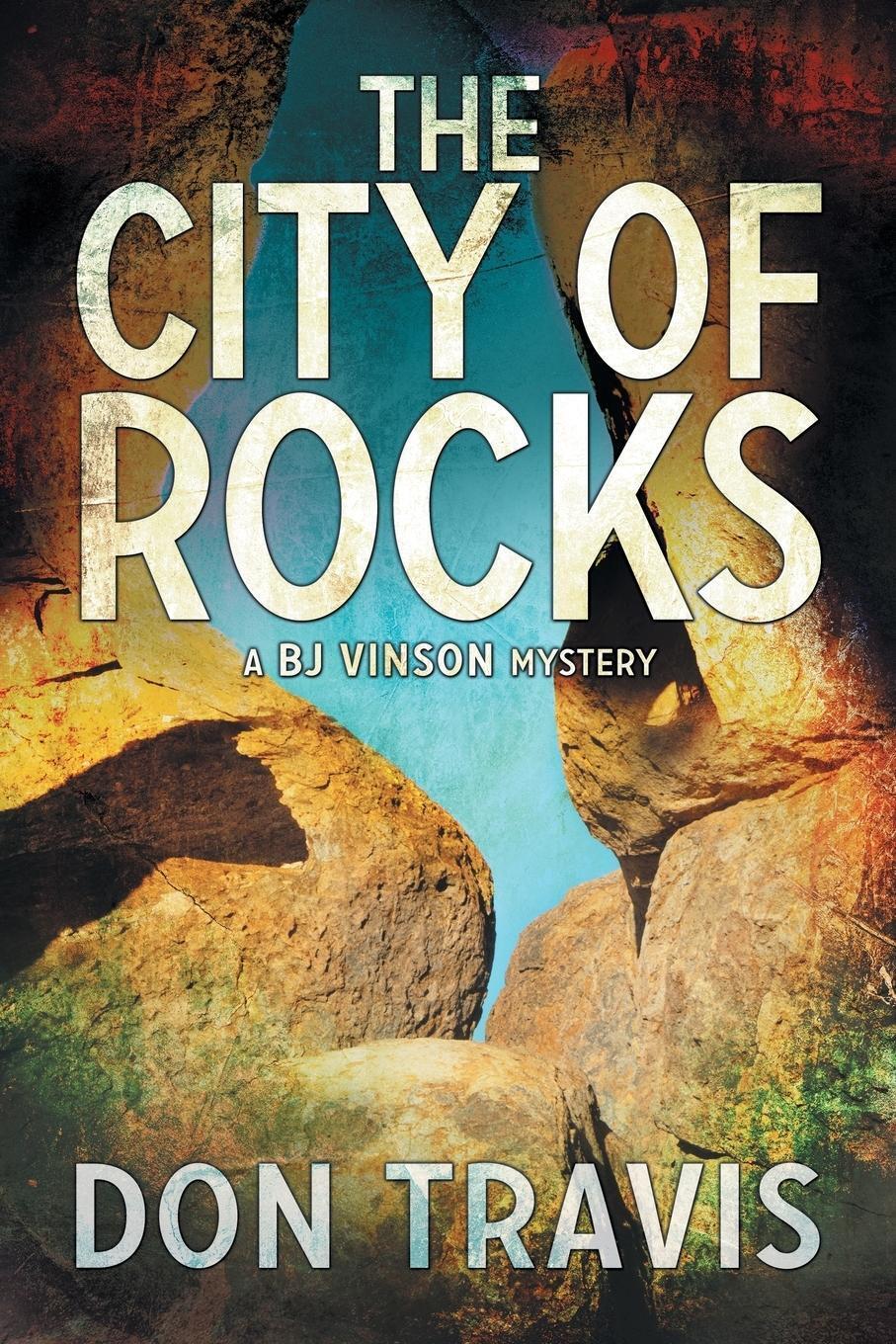 Thumbnail - The City Of Rocks | Don Travis | Taschenbuch | A Bj Vinson Mystery |