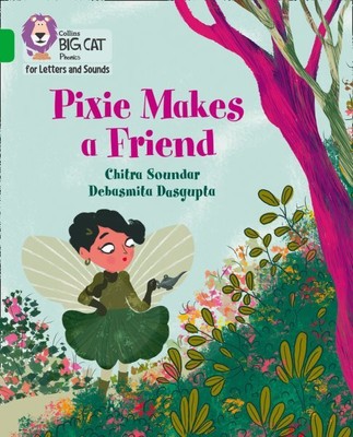 Pixie Makes a Friend : Band 05/Green, Paperback by Soundar, Chitra; Dasgupta,...