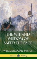 William Eleazar Barton | The Wit And Wisdom Of Safed The Sage (Hardcover) | Buch