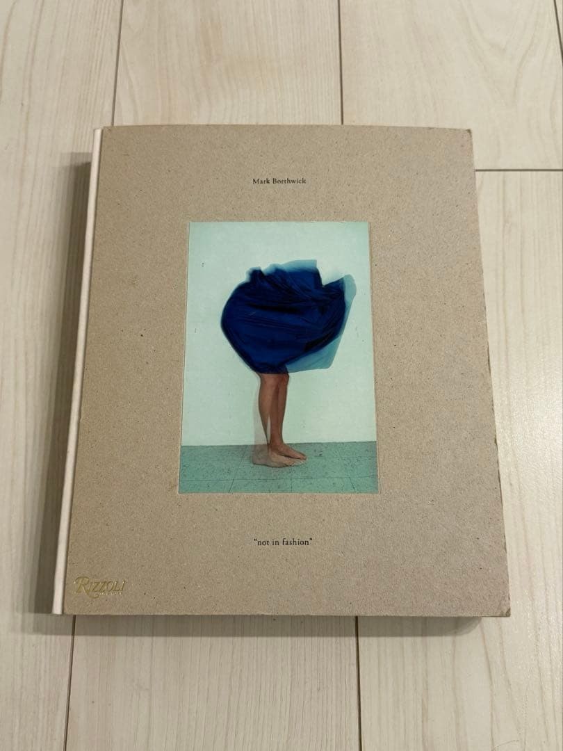 'Not in Fashion' Photo Book by Mark Borthwick (2009, Rizolli)