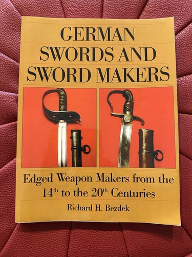 German Swords and Sword Makers Richard H. Bezdek Paladin Press Paperback 2000
