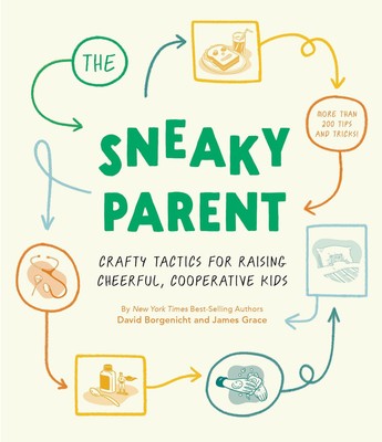 The Sneaky Parent | Crafty Tactics for Raising Cheerful, Cooperative Kids | Buch
