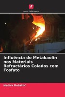 Nadira Bu¿Atli¿ | InfluêNcia Do Metakaolin Nos Materiais RefractáRios Colados...