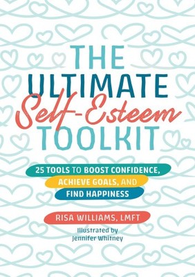 The Ultimate Self-Esteem Toolkit: 25 Tools to Boost Confidence, Achieve Goals,