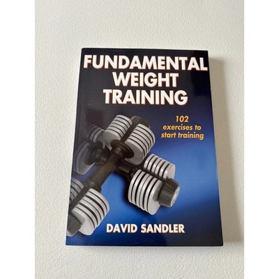 Fundamental weight training 102 exercise exercises to start training paperback