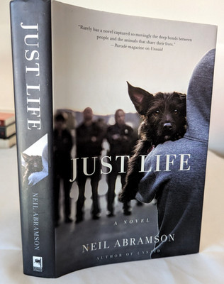 Just Life : A Novel by Neil Abramson (2017, 1st Edition Hardcover) Animal Lovers