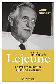 Jérôme Lejeune. Portrait spirituel au fil des vertus von... | Buch | Zustand gut