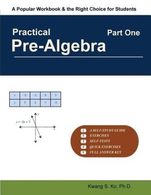 Practical Pre-Algebra (Part One) by Dr Kwang S. Ko