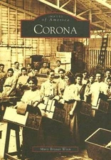Corona   (CA)  (Images of America) - Paperback By Bryner Winn, Mary - GOOD