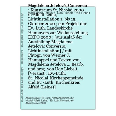 Magdalena Jetelová, Conversio : Kunstraum St, Nicolai 2000 in Alfeld Leine, Lich