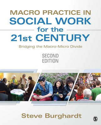 Macro Practice in Social Work for the 21st Century: Bridging the Macro-Micro...