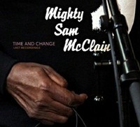 Mighty Sam Mcclain - Time And CHANGE-LAST Recordings Cd Neu
