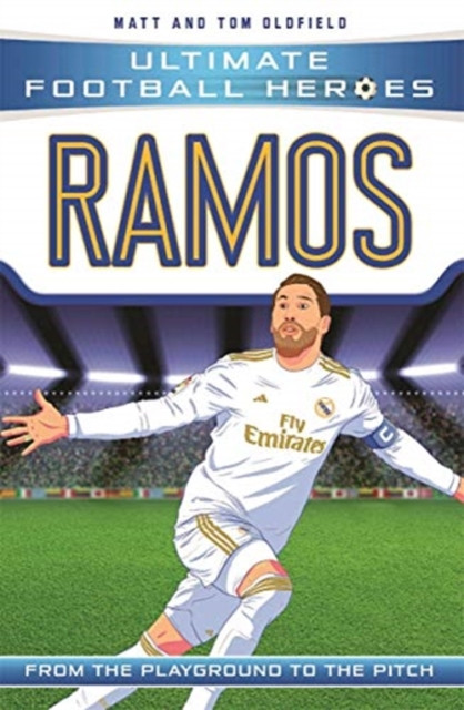 Ultimate Football Heroes: Ramos (Super Stoppers 7) by Matt & Tom Oldfield