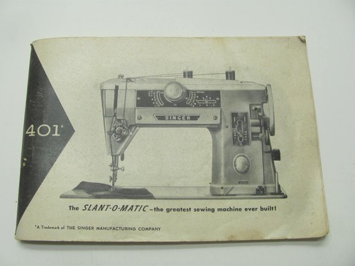 Singer Model 401 Slant o Matic Sewing Machine Users Operating Manual