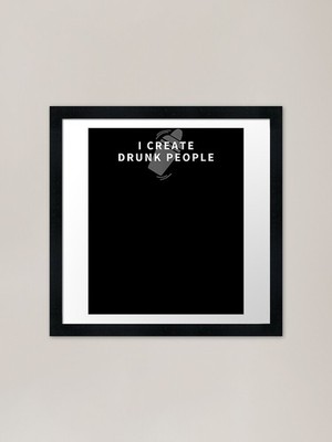I Create Drunk People lustiger Barkeeper gerahmtes Wandbild Poster Leinwanddruck Bild