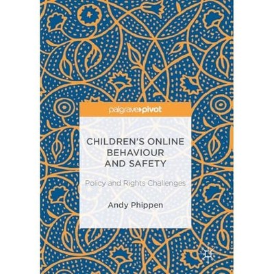 Children���s Online Behaviour and Safety: Policy and Ri - HardBack NEW Andy Phip