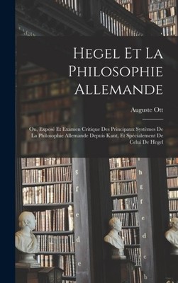 Ott - Hegel et la philosophie allemande  Ou Expos et examen critique - X555z