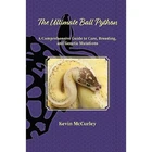 The Ultimate Ball Python Herpetology Snakes