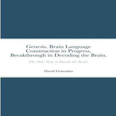 Genesis. Brain Language Construction in Progress. Breakthrough in