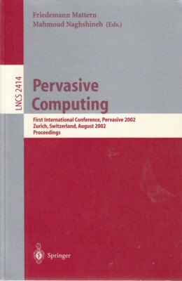 Pervasive Computing: First International Conference, Pervasive 2002, Zurich, Swi