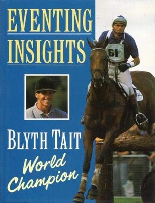 Eventing Insights: Unique Approach to Horse Trials Techniques,Bl