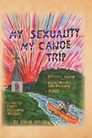 My Sexuality . . . My Canoe Trip Steve Natale Taschenbuch Englisch 2010 Xlibris