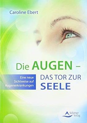 Caroline Ebert Die Augen   Das Tor zur Seele: Eine neue  (Paperback) (UK IMPORT)