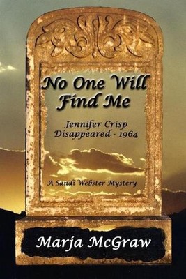 No One Will Find Me: A Sandi Webster Mystery by Marja McGraw (English) Paperback