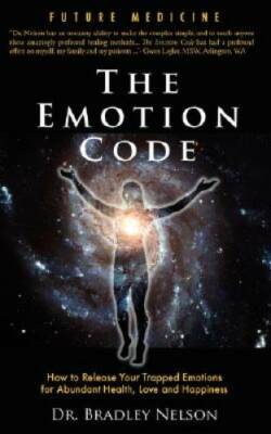 The Emotion Code - Paperback By Bradley Nelson - GOOD