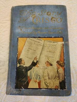 The History Story of Crisco 1914 3rd Edition Cookbook Procter & Gamble