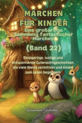 Mrchen fr Kinder Eine groartige Sammlung fantastischer Mrchen. (Band 22): Einzig