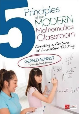 Gerald W. Aungst 5 Principles of the Modern Mathematics Classroom (Taschenbuch)