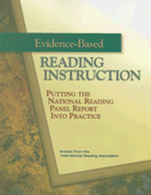 Evidence-Based Reading Instruction: Putting the National Reading Panel Report